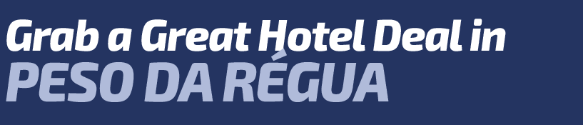 Get a Great Hotel Deal in Peso da Régua